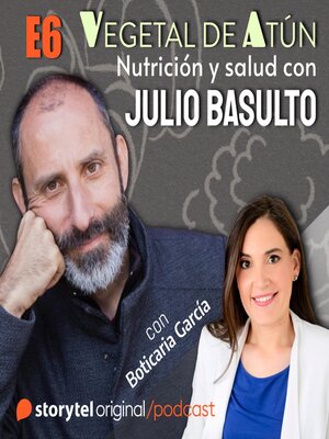 cover image of Mitos dietéticos, con Boticaria García E6. Vegetal de atún. Nutrición y salud con Julio Basulto